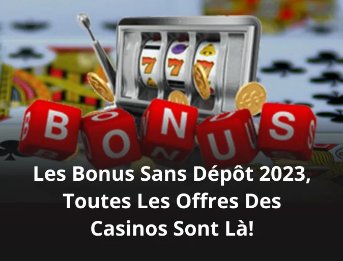 Сasino bonus sans depot : Promotions Favorables